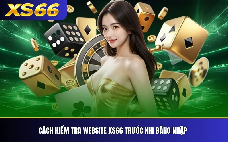 Cách kiểm tra website XS66 trước khi đăng nhập