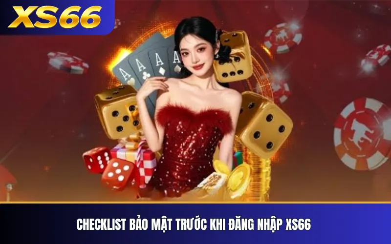 Bảo Mật Tài Khoản XS66 – Những Thiết Lập Nên Kiểm Tra 4 Checklist bảo mật trước khi đăng nhập XS66