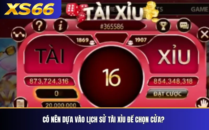 Có nên dựa vào lịch sử Tài Xỉu để chọn cửa?