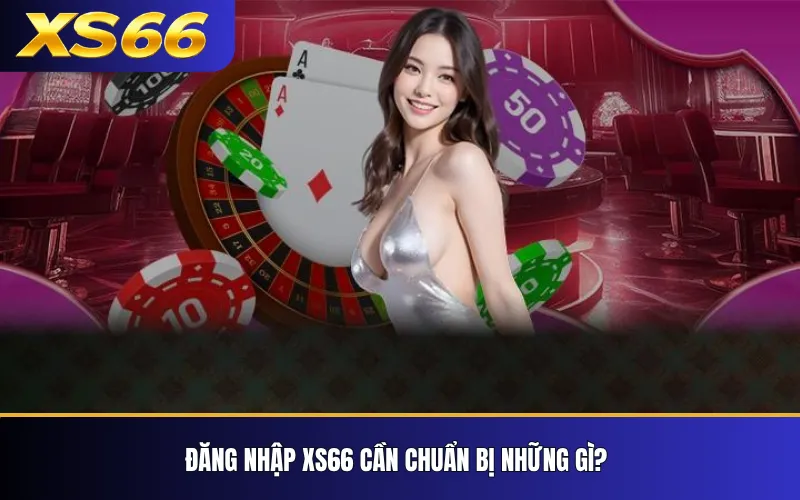 Đăng Nhập XS66 – Cách Truy Cập Tài Khoản An Toàn 2 Đăng nhập XS66 cần chuẩn bị những gì?