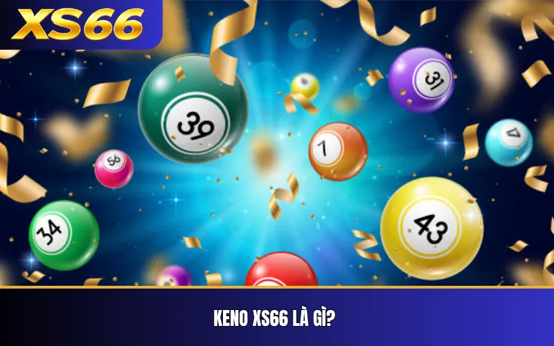 Keno XS66 là gì?