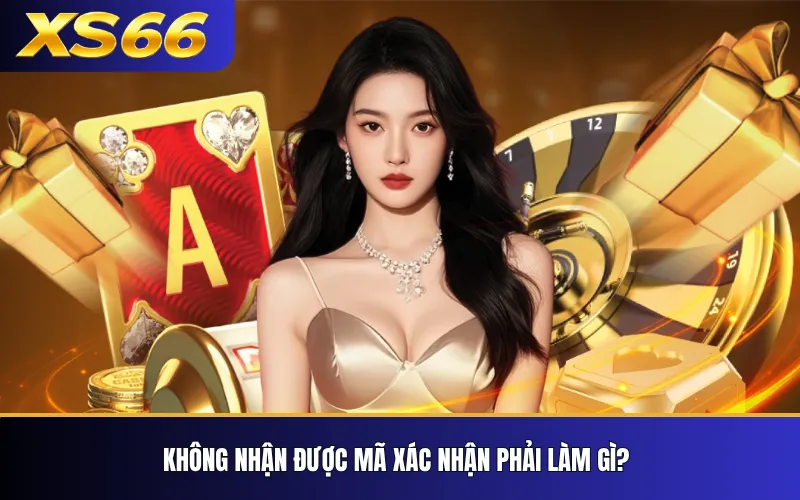 Quên Mật Khẩu XS66 – Cách Khôi Phục Tài Khoản Nhanh 3 Không nhận được mã xác nhận phải làm gì?