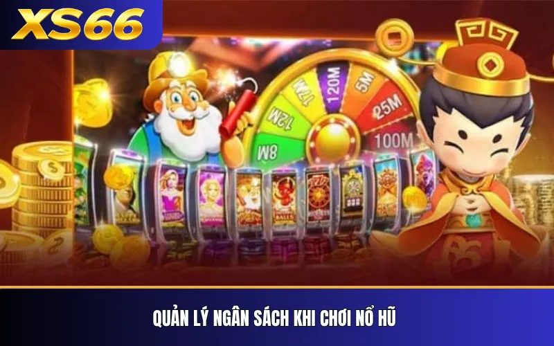 Quản lý ngân sách khi chơi nổ hũ