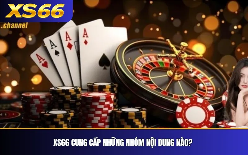 Giới Thiệu XS66 – Thông Tin Và Nhận Diện Thương Hiệu 2 XS66 cung cấp những nhóm nội dung nào?