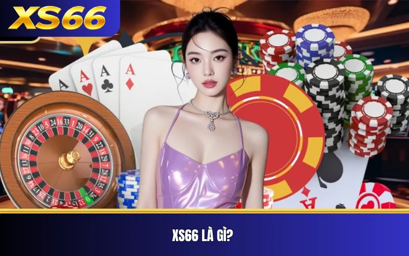 Giới Thiệu XS66 – Thông Tin Và Nhận Diện Thương Hiệu 1 XS66 là gì?